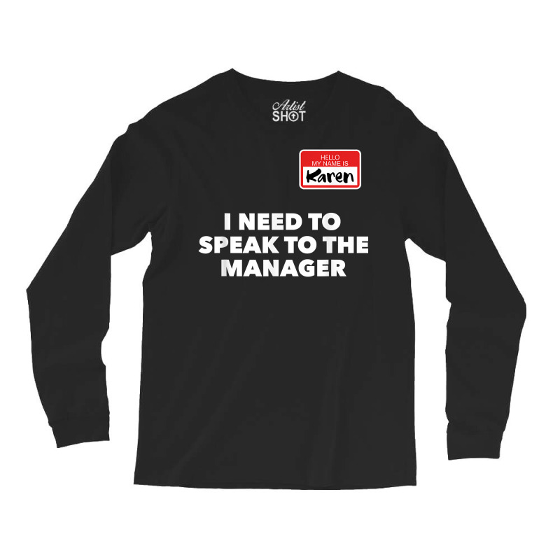 Karen Halloween Shirt Speak To The Manager Funny Costume T Shirt Long Sleeve Shirts | Artistshot