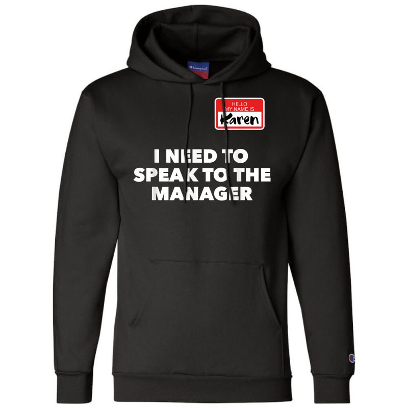 Karen Halloween Shirt Speak To The Manager Funny Costume T Shirt Champion Hoodie | Artistshot