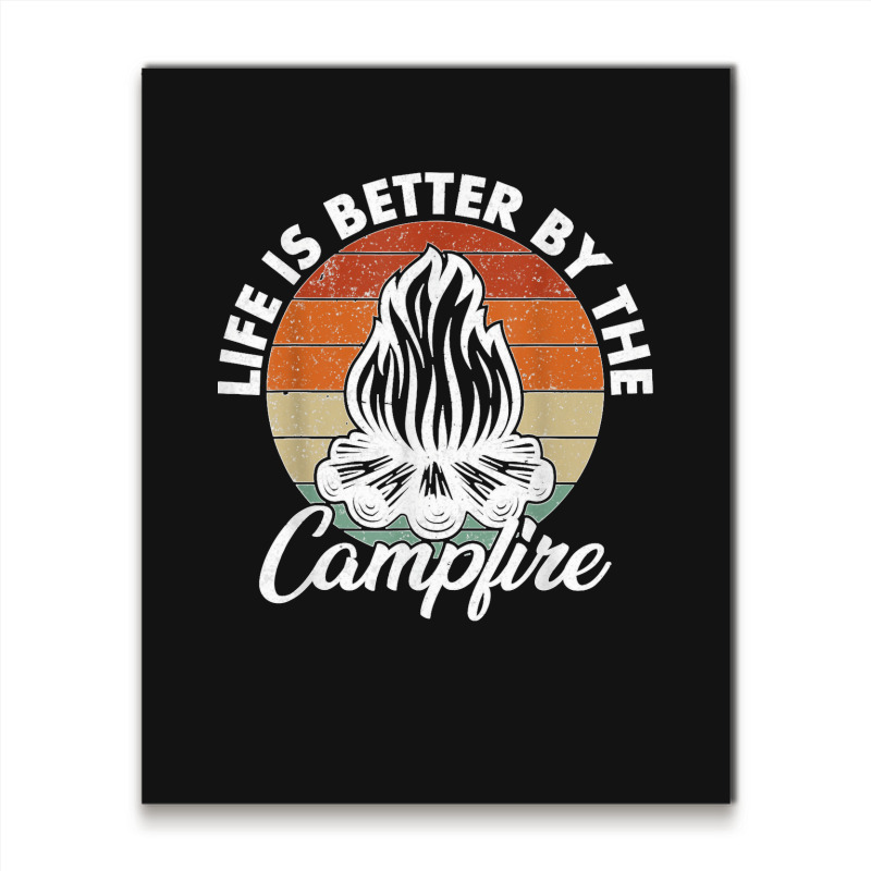 Life Is Better By The Campfire Vintage Retro Camping Metal Print Vertical | Artistshot