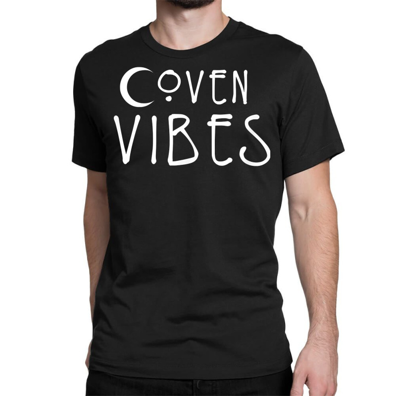 Coven Vibes T Shirt Witch Wiccan And Pagan Gifts Halloween Classic T-shirt by goveteman | Artistshot