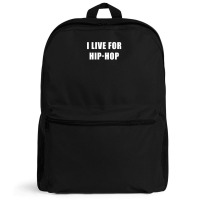 I Live For Hip-hop Backpack | Artistshot