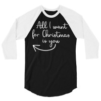 Merry Christmas All I Want For Christmas Is You Family T Shirt 3/4 Sleeve Shirt | Artistshot