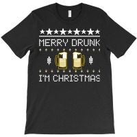 Merry Drunk I'm Christmas Beer Ugly Christmas Sweater Sweatshirt T-shirt | Artistshot