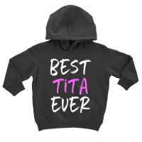 Best Tita Ever Cool Toddler Hoodie | Artistshot