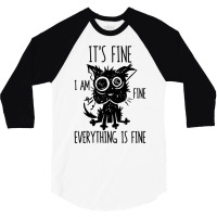 It's Fine I'm Fine Everything Is Fine Stressed Out Black Cat Long Slee 3/4 Sleeve Shirt | Artistshot