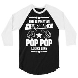 Awesome Pop Pop Looks Like 3/4 Sleeve Shirt | Artistshot