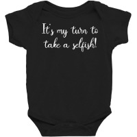 Womens It's My Turn To Take A Selfish V Neck T Shirt Baby Bodysuit | Artistshot