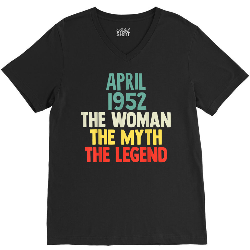 70 Years Old April 1952 Woman Myth Legend 70th Birthday V-neck Tee | Artistshot