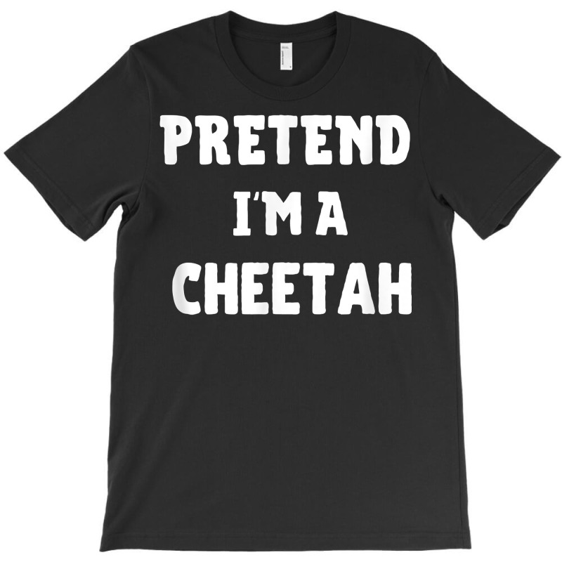 Pretend I'm A Cheetah Funny Lazy Halloween Costume Party T Shirt T-shirt | Artistshot