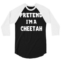 Pretend I'm A Cheetah Funny Lazy Halloween Costume Party T Shirt 3/4 Sleeve Shirt | Artistshot