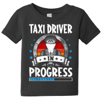 Taxi Driver In Progress Trainee Student T Shirt Baby Tee | Artistshot