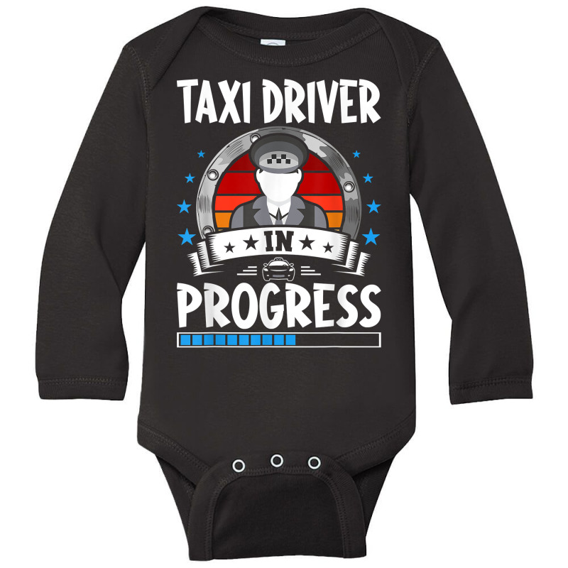 Taxi Driver In Progress Trainee Student T Shirt Long Sleeve Baby Bodysuit by kunkleog | Artistshot