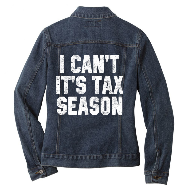 I Can't It's Tax Season Accounting Fun Accountant Cpa Ladies Denim Jacket by cm-arts | Artistshot