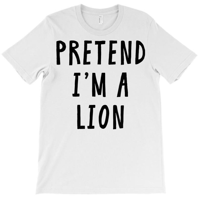 Pretend Im A Lion Costume Women Men Kids Halloween Costume T Shirt T-shirt | Artistshot