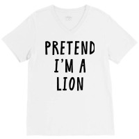 Pretend Im A Lion Costume Women Men Kids Halloween Costume T Shirt V-neck Tee | Artistshot