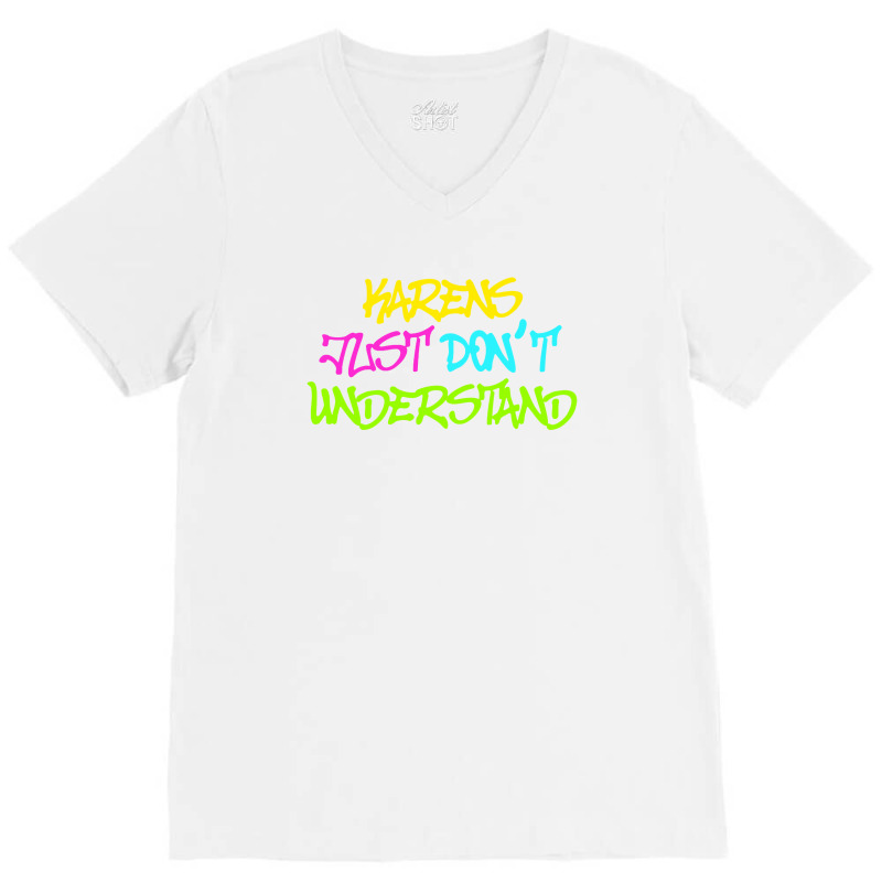 Karens Just Don't Understand V-Neck Tee by cm-arts | Artistshot