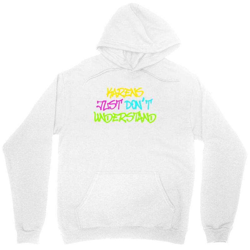 Karens Just Don't Understand Unisex Hoodie by cm-arts | Artistshot