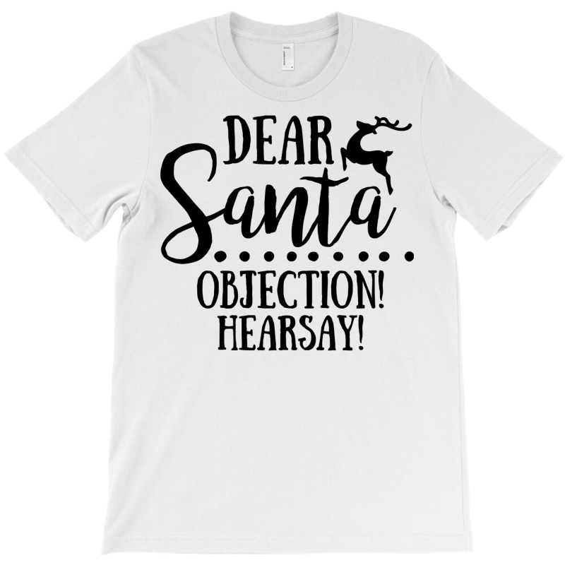 Dear Santa Objection Hearsay Funny Family Christmas Crew Pullover Hood T-shirt | Artistshot