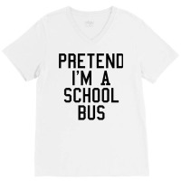 Pretend I'm A School Bus Lazy Halloween Easy Costume T Shirt V-neck Tee | Artistshot