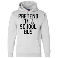 Pretend I'm A School Bus Lazy Halloween Easy Costume T Shirt Champion Hoodie | Artistshot