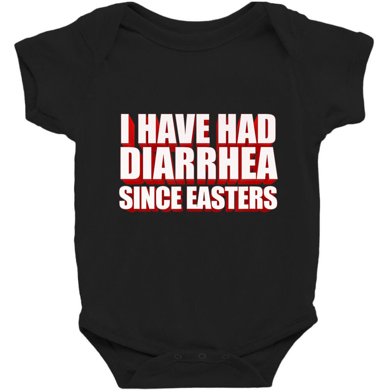 I Have Had Diarrhea Since Easters Nacho Lovers Movie Baby Bodysuit | Artistshot