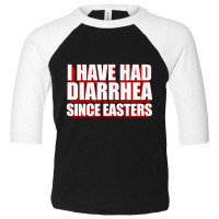 I Have Had Diarrhea Since Easters Nacho Lovers Movie Toddler 3/4 Sleeve Tee | Artistshot