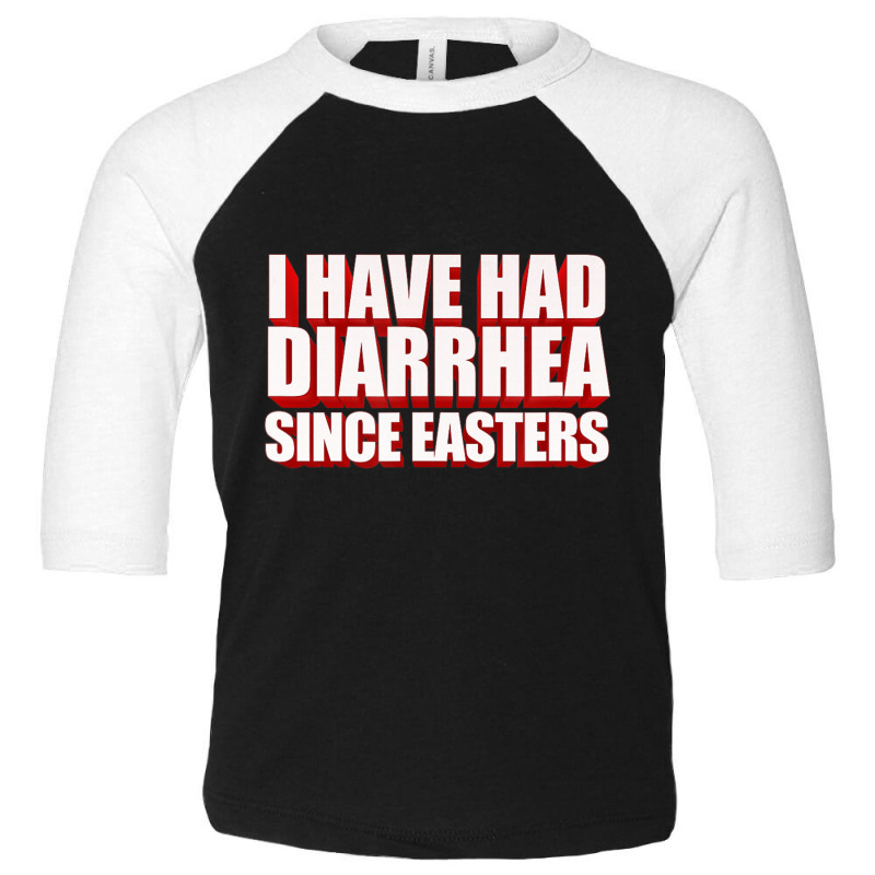 I Have Had Diarrhea Since Easters Nacho Lovers Movie Toddler 3/4 Sleeve Tee | Artistshot