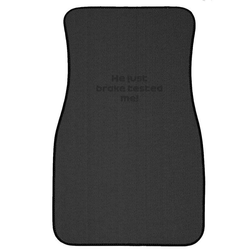 He Just Brake Tested Me Ham. Radio Voice Saudi Arabia Gp (black) 1 Front Car Mat | Artistshot