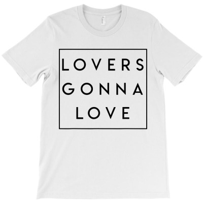 Lovers Gonna Love T-shirt Designed By Cole Tees