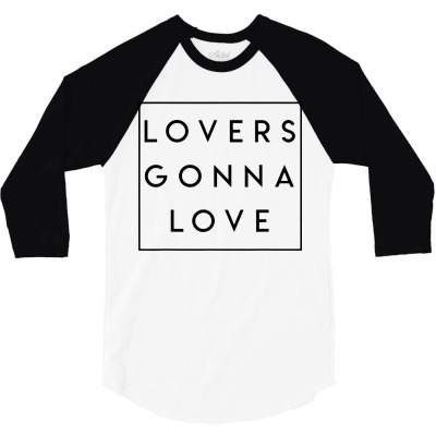 Lovers Gonna Love 3/4 Sleeve Shirt Designed By Cole Tees
