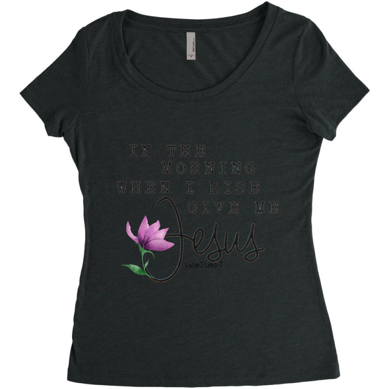 In The Morning When I Rise Give Me Jesus Women Easter Women's Triblend Scoop T-shirt | Artistshot