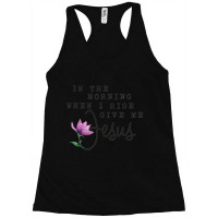 In The Morning When I Rise Give Me Jesus Women Easter Racerback Tank | Artistshot