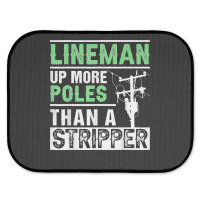 Lineman Up More Poles Than A Stripper Electrician Lineworker Rear Car Mat | Artistshot