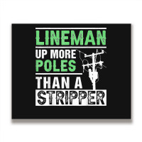 Lineman Up More Poles Than A Stripper Electrician Lineworker Metal Print Horizontal | Artistshot