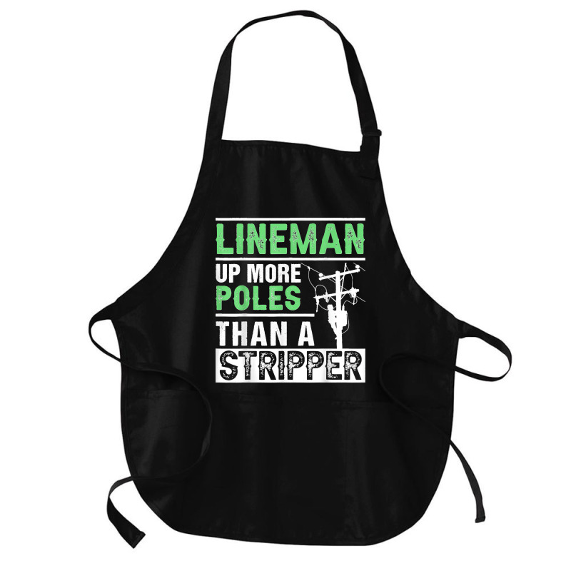 Lineman Up More Poles Than A Stripper Electrician Lineworker Medium-length Apron | Artistshot