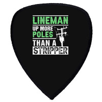 Lineman Up More Poles Than A Stripper Electrician Lineworker Shield S Patch | Artistshot