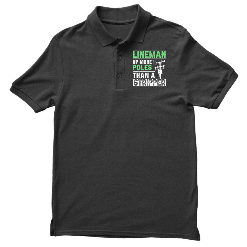 Lineman Up More Poles Than A Stripper Electrician Lineworker Men's Polo Shirt | Artistshot