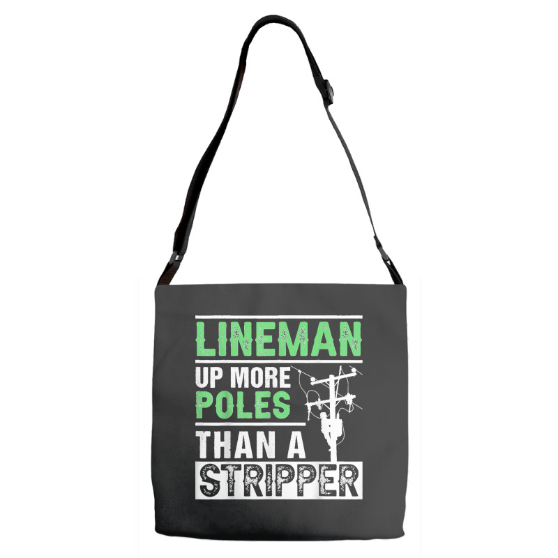 Lineman Up More Poles Than A Stripper Electrician Lineworker Adjustable Strap Totes | Artistshot