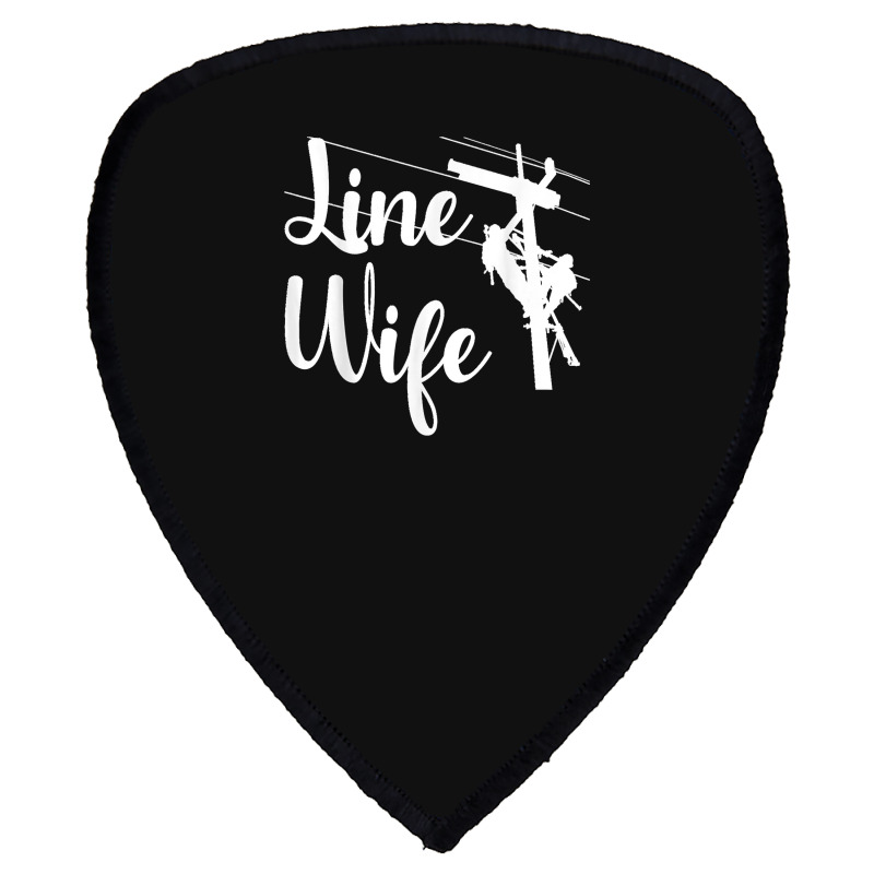 Lineman Wife Lineworker Electrician Girlfriends Shield S Patch | Artistshot