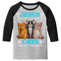 Jesus Is My Savior Cats Are My Therapy Christian Cat Youth 3/4 Sleeve | Artistshot