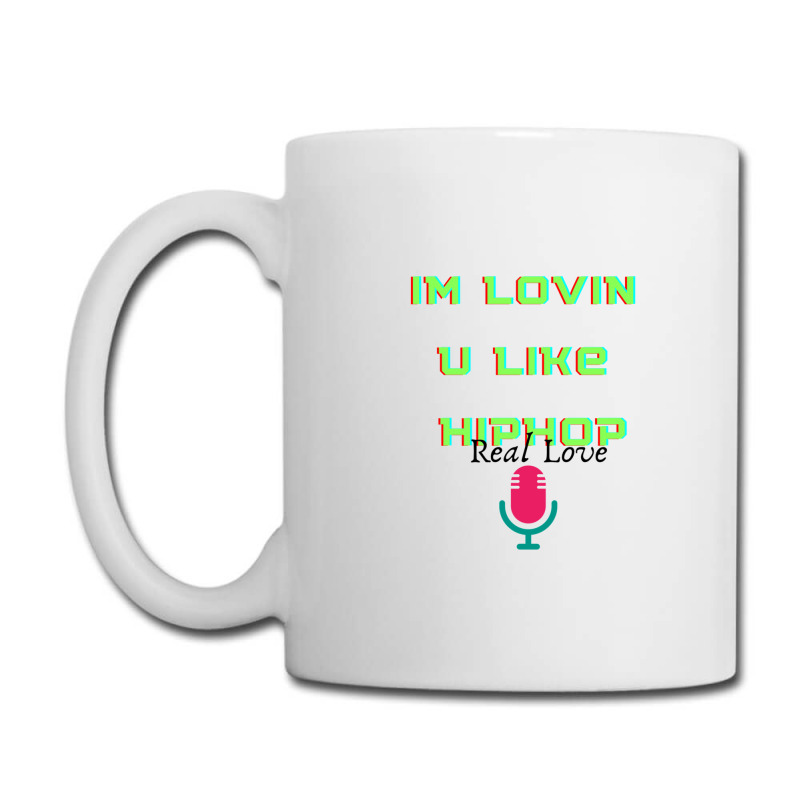 I'm Lovin U Like Hiphop Coffee Mug | Artistshot