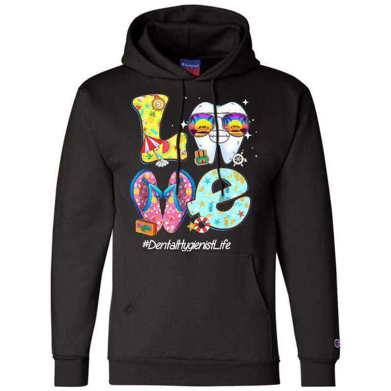 Love Dental Hygienist Life Hello Summer Vacation Beach Champion Hoodie | Artistshot