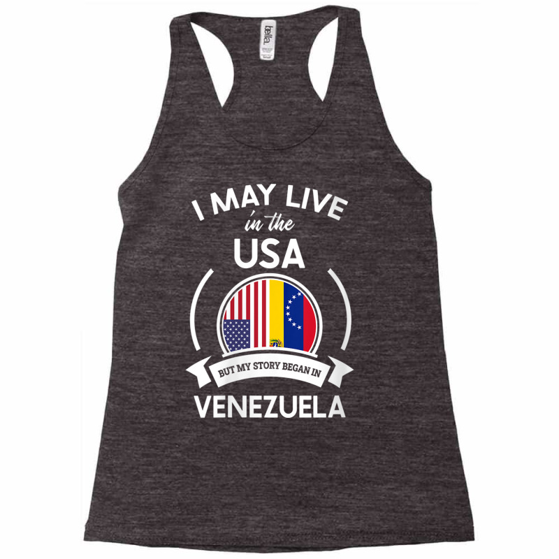 Womens May Live In The Usa But My Story Began In Venezuela Gift V Neck Racerback Tank by cm-arts | Artistshot