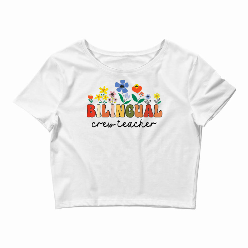 Dual Language Bilingual Crew Teacher Appreciation T Shirt Crop Top by v8dycanel | Artistshot