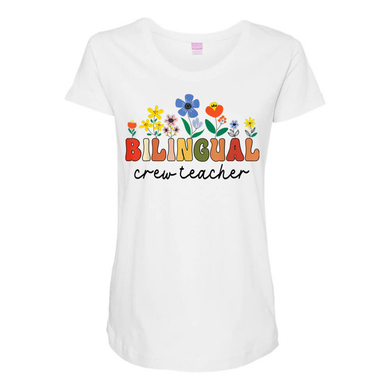 Dual Language Bilingual Crew Teacher Appreciation T Shirt Maternity Scoop Neck T-shirt by v8dycanel | Artistshot