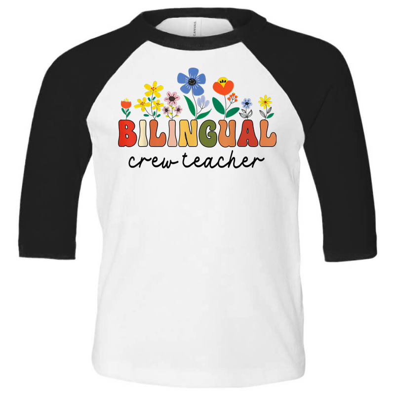 Dual Language Bilingual Crew Teacher Appreciation T Shirt Toddler 3/4 Sleeve Tee by v8dycanel | Artistshot