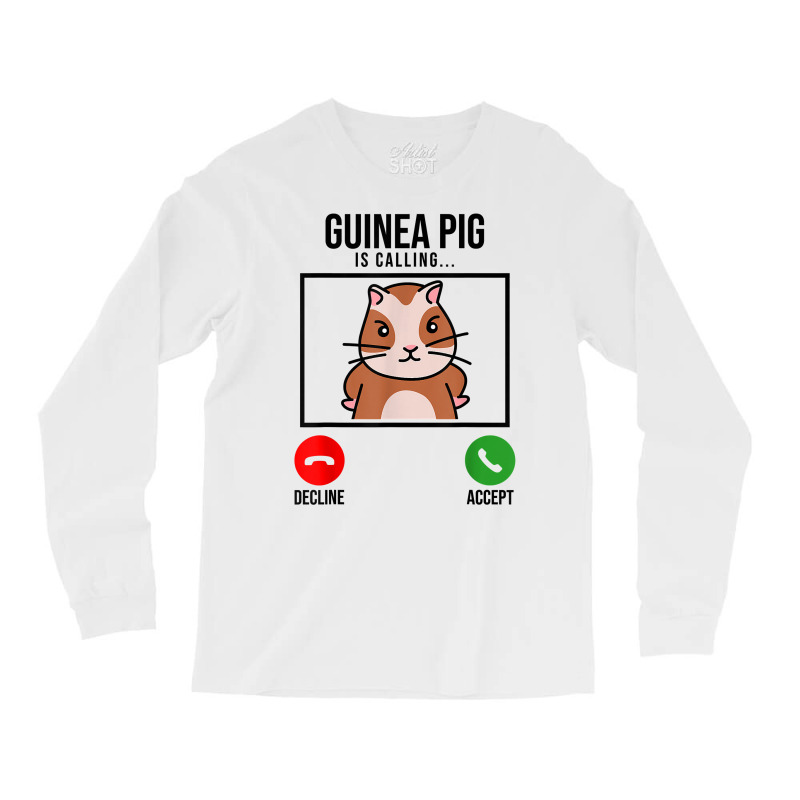 Guinea Pig Is Calling Guine Pig Lover Pig Owner Animals T Shirt Long Sleeve Shirts | Artistshot