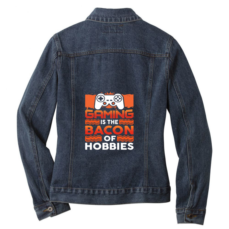 Gaming Is The Bacon Of Hobbies Ladies Denim Jacket by DebbieElliott | Artistshot