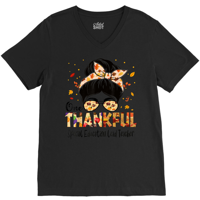 Special Education Lead Teacher One Thankful Thanksgiving V-neck Tee | Artistshot