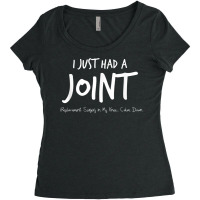 I Just Had A Joint Replacement Surgery In My Knee Women's Triblend Scoop T-shirt | Artistshot